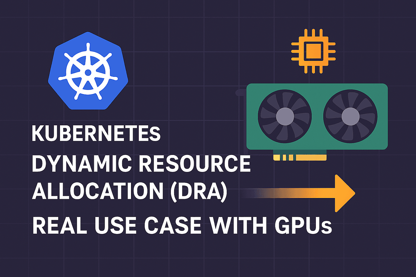 How to Use Kubernetes Dynamic Resource Allocation (DRA) — Real Use Case with GPUs